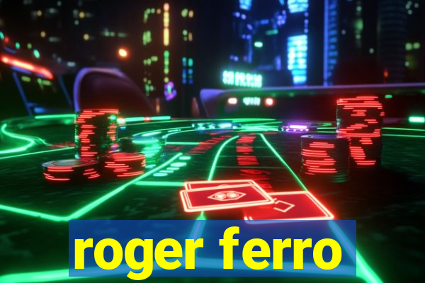 roger ferro